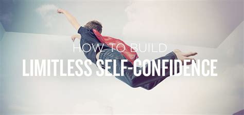 How To Build Limitless Self Confidence Self Confidence Self Confidence