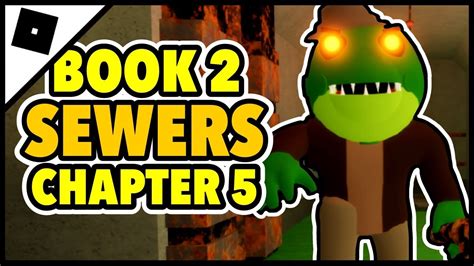 How To Escape Piggy Book 2 Chapter 5 Sewers Map Ending