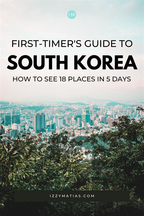 South Korea Itinerary How To See 18 Places In 5 Days First Time South