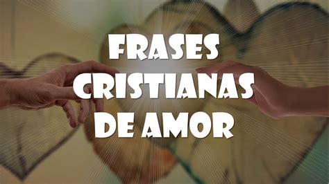 Frases Cristianas De Amor Youtube