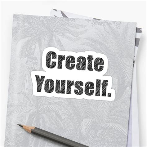 Image i made, learning how to make metallic frames and texturing. 'Create Yourself.' Sticker by SubtleSplit | Create ...