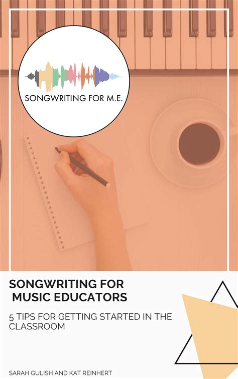 Five Tips For Getting Started With Songwriting In The Classroom