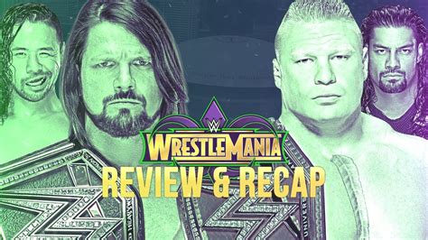 Wwe Wrestlemania 34 Review And Recap Youtube