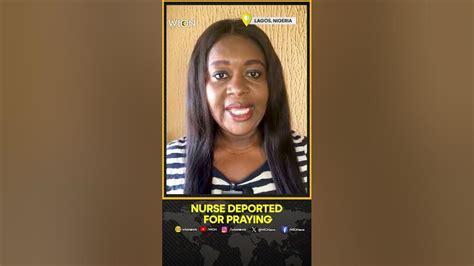 Nigerian Nurse In Uk Sacked Deported Over Prayer For Dying Patient Youtube