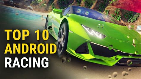 top 10 android racing games with realistic high quality graphics whatoplay youtube