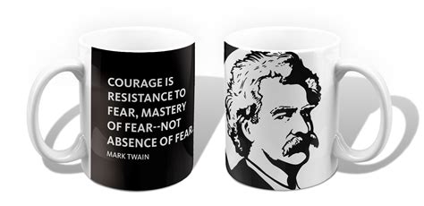 It is acting in spite of it. Courage Quote Mug - Mark Twain House