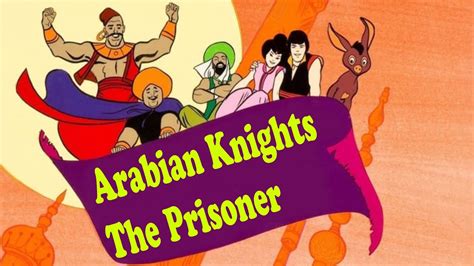 Arabian Knights The Prisoner Youtube