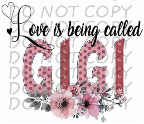 Love Is Being Called Gigi Ready To Press Sublimation Transfer Etsy