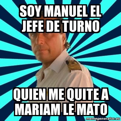 The best site to see, rate and share funny memes! Meme Francesco Schettino - Soy Manuel el jefe de turno ...