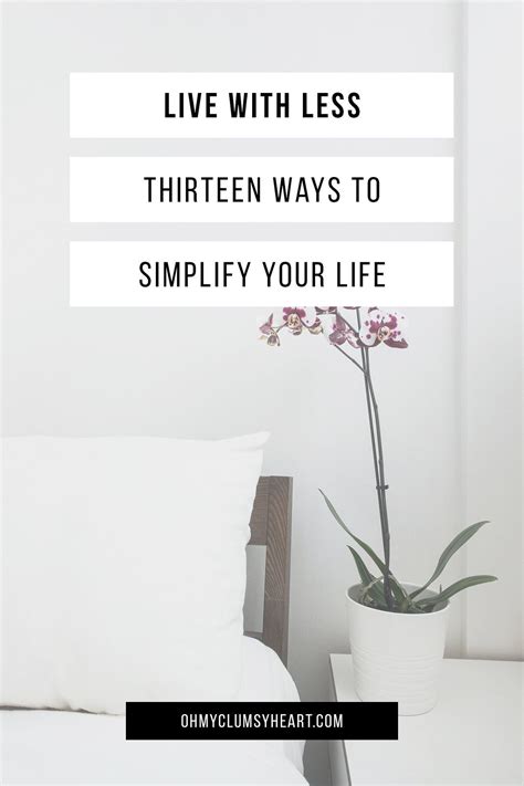 Live With Less 13 Ways To Simplify Your Life Decluttering Ideas