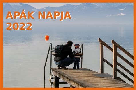 Nézd meg a pontos dátumot és a fontos tudnivalókat a nevezetes nappal kapcsolatban Apák napja 2022 - Ekkor van apák napja Magyarországon