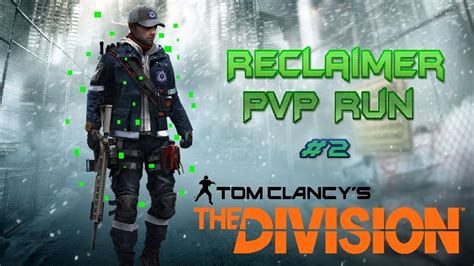 The Division PC Reclaimer Healer Build Darkzone Pvp Game Play YouTube
