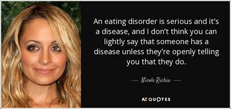 Nicole Richie Quote An Eating Disorder Is Serious And Its A Disease