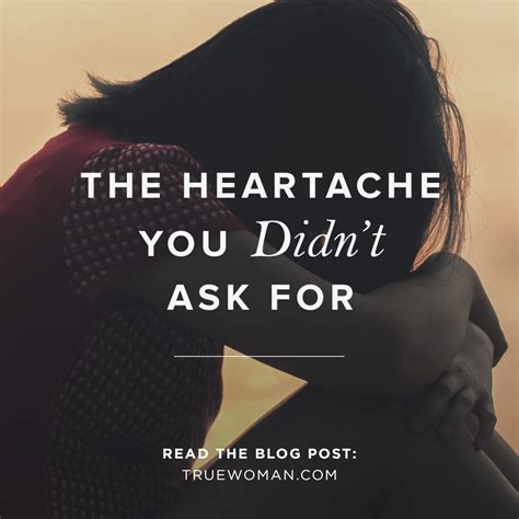 The Heartache You Didnt Ask For True Woman Blog Revive Our Hearts