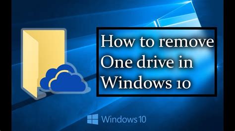 Windows 10 How To Remove Or Delete OneDrive In Windows 10 YouTube