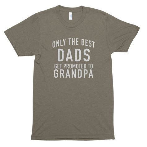 Only The Best Dads Get Promoted To Grandpa T Shirt Etsy
