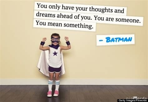 Kids can change the world. 11 Inspirational Quotes From Superheroes That Might Just ...