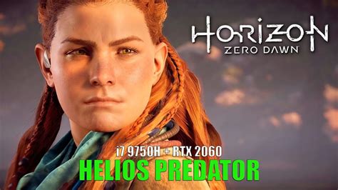 Horizon Zero Dawn HELIOS PREDATOR I7 RTX 2060 6GB YouTube