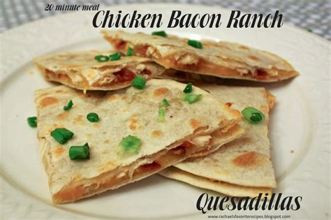 Rachaels Favorite Recipes 20 Minute Meal Chicken Bacon Ranch Quesadillas