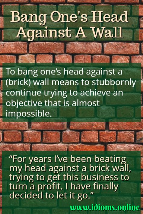 Bang One’s Head Against A Brick Wall Idioms Online