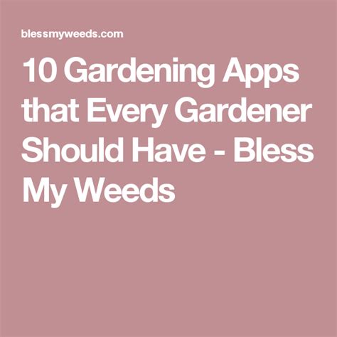 10 Gardening Apps that Every Gardener Should Have - Bless My Weeds | Gardening apps, Gardening ...