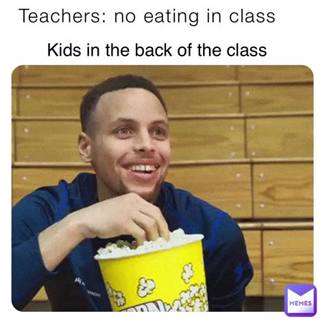 Teachers No Eating In Class Kids In The Back Of The Class Branchito