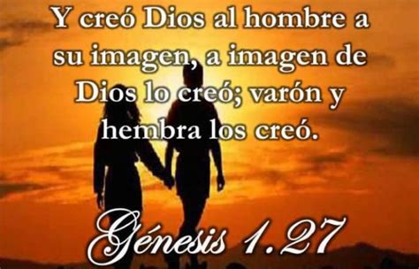 Génesis 127 Dios Nos Creo Varón Y Hembra A Su Imagen