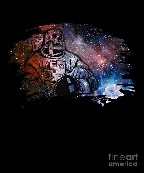 Awesome Skeleton Astronaut Outer Space Galaxy Nebula Digital Art By