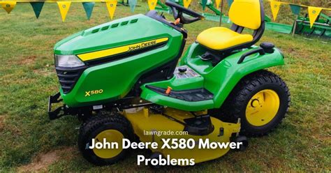 The Must Know Common John Deere X580 Mower Problems Lawn Grade