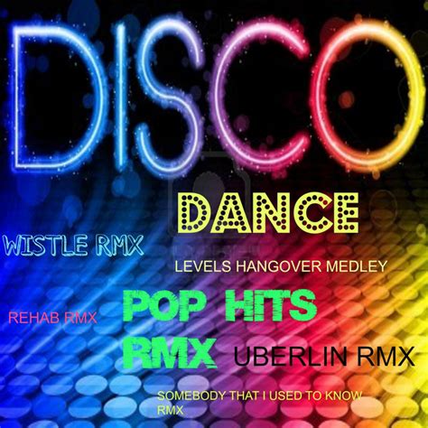 Disco Dance Pop Hits Remix Compilation By Various Artists Spotify