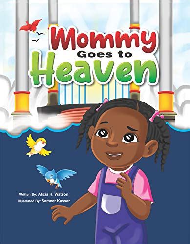 Mommy Goes To Heaven Kindle Edition By Watson Alicia Kassar Sameer