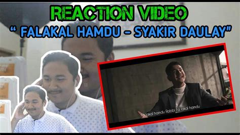Keren Banget Falakal Hamdu Syakir Daulay Reaction Video Youtube