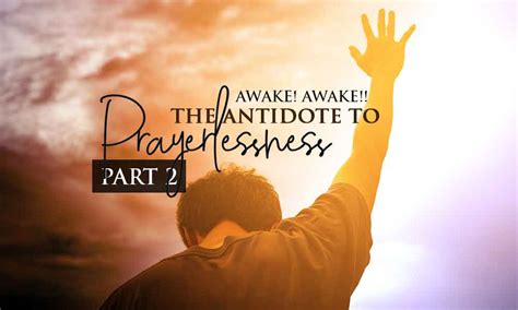 Awake Awake The Antidote To Prayerlessness Day 29 Word Alive