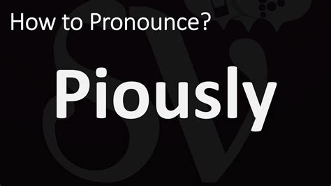 How To Pronounce Piously Correctly Youtube