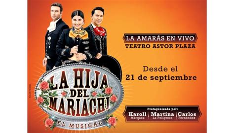 La Hija Del Mariachi El Musical En Teatro Astor Plaza