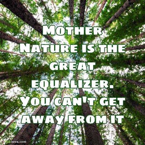 20 Quotes About Mother Nature