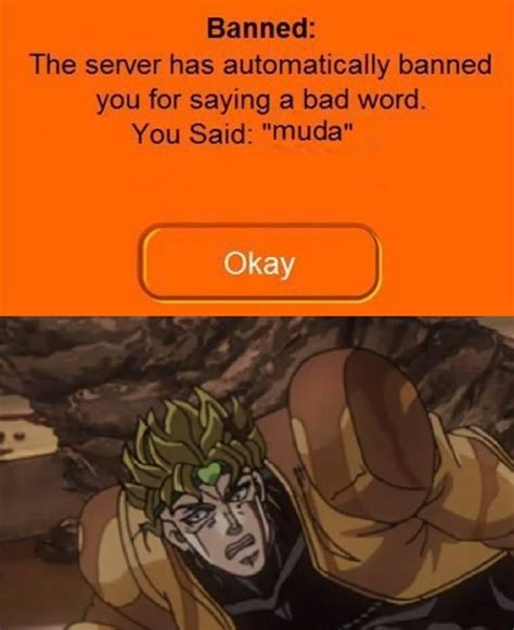 Banned For Saying Muda Dio Brando Know Your Meme