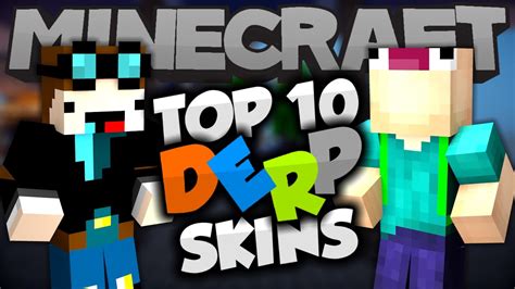 Top 10 Minecraft Derp Skins Best Minecraft Skins Youtube