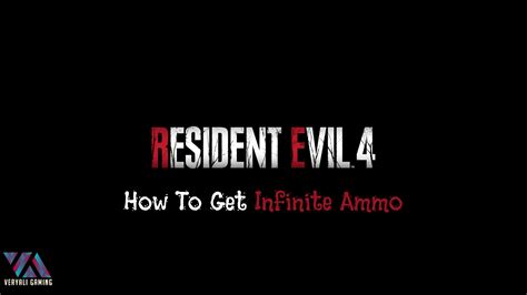 Re4 Remake How To Get Infinite Ammo Easy Guide Veryali Gaming
