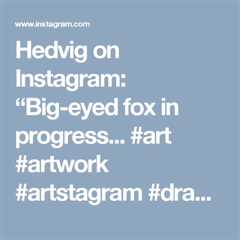 Hedvig On Instagram “big Eyed Fox In Progress Art Artwork