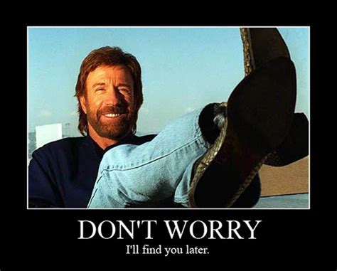 Be Very Afraid Chuck Norris Chuck Norris Jokes Chuck Norris Memes