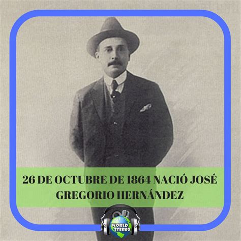 26 De Octubre De 1864 Nació José Gregorio Hernández