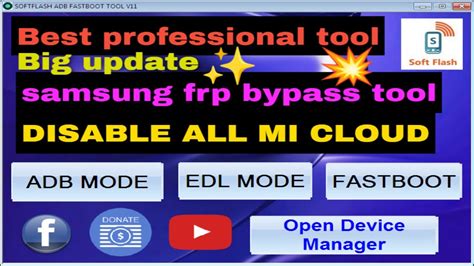 Softflash Adb Fastboot Tools Xiaomi Mi Cloud Samsung Frp Bypass Tool Qualcomm