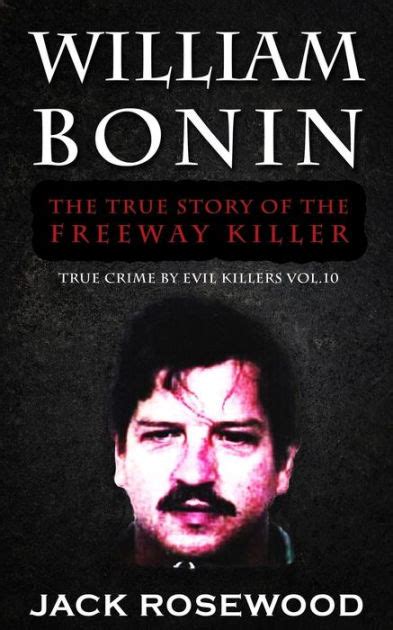 William Bonin The True Story Of The Freeway Killer Historical Serial