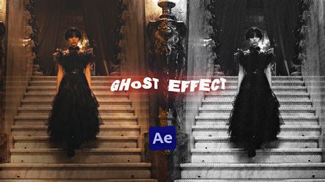 Ghost Effect After Effects Youtube