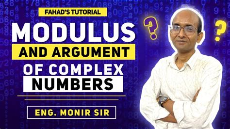 Modulus Argument Of Complex Numbers HSC Math Complex Numbers Monir Sir I Fahad S