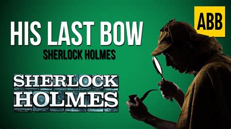 Sherlock Holmes His Last Bow Full Audiobook Youtube