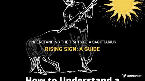 Understanding The Traits Of A Sagittarius Rising Sign A Guide Shunspirit