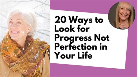 20 Ways To Look For Progress Not Perfection In Your Life Youtube