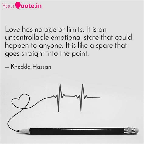 Love Has No Age Or Limits Quotes Writings By Khadda Hassan